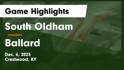 South Oldham  vs Ballard  Game Highlights - Dec. 6, 2023