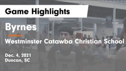 Byrnes  vs Westminster Catawba Christian School Game Highlights - Dec. 4, 2021
