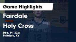 Fairdale  vs Holy Cross  Game Highlights - Dec. 14, 2021