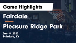 Fairdale  vs Pleasure Ridge Park  Game Highlights - Jan. 8, 2022