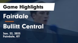 Fairdale  vs Bullitt Central  Game Highlights - Jan. 22, 2023