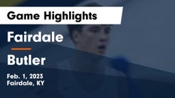 Fairdale  vs Butler  Game Highlights - Feb. 1, 2023