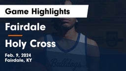 Fairdale  vs Holy Cross  Game Highlights - Feb. 9, 2024