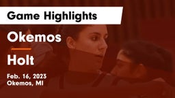 Okemos  vs Holt  Game Highlights - Feb. 16, 2023