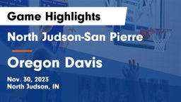 North Judson-San Pierre  vs Oregon Davis  Game Highlights - Nov. 30, 2023
