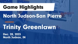 North Judson-San Pierre  vs Trinity Greenlawn Game Highlights - Dec. 28, 2023