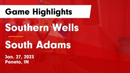 Southern Wells  vs South Adams  Game Highlights - Jan. 27, 2023