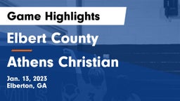 Elbert County  vs Athens Christian  Game Highlights - Jan. 13, 2023