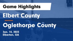 Elbert County  vs Oglethorpe County  Game Highlights - Jan. 14, 2023