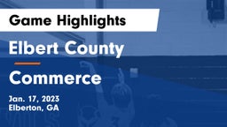 Elbert County  vs Commerce  Game Highlights - Jan. 17, 2023
