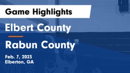 Elbert County  vs Rabun County  Game Highlights - Feb. 7, 2023