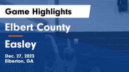 Elbert County  vs Easley  Game Highlights - Dec. 27, 2023