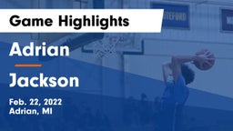 Adrian  vs Jackson  Game Highlights - Feb. 22, 2022