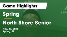 Spring  vs North Shore Senior  Game Highlights - Nov. 17, 2023