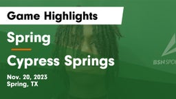 Spring  vs Cypress Springs  Game Highlights - Nov. 20, 2023