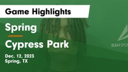Spring  vs Cypress Park   Game Highlights - Dec. 12, 2023