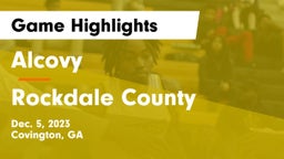 Alcovy  vs Rockdale County  Game Highlights - Dec. 5, 2023