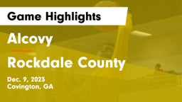 Alcovy  vs Rockdale County  Game Highlights - Dec. 9, 2023