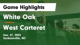 White Oak  vs West Carteret  Game Highlights - Jan. 27, 2023