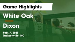 White Oak  vs Dixon  Game Highlights - Feb. 7, 2023