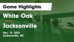 White Oak  vs Jacksonville  Game Highlights - Dec. 13, 2023