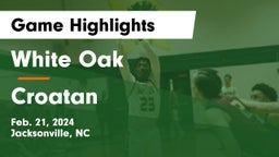 White Oak  vs Croatan Game Highlights - Feb. 21, 2024