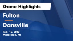 Fulton  vs Dansville  Game Highlights - Feb. 15, 2022
