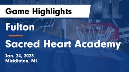 Fulton  vs Sacred Heart Academy Game Highlights - Jan. 24, 2023