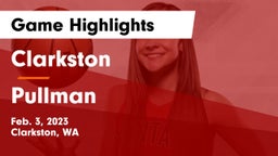 Clarkston  vs Pullman  Game Highlights - Feb. 3, 2023