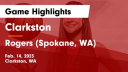 Clarkston  vs Rogers  (Spokane, WA) Game Highlights - Feb. 14, 2023
