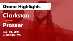 Clarkston  vs Prosser  Game Highlights - Feb. 24, 2024