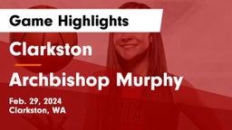 Clarkston  vs Archbishop Murphy  Game Highlights - Feb. 29, 2024