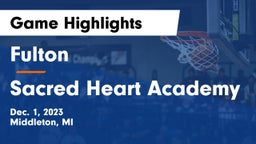 Fulton  vs Sacred Heart Academy Game Highlights - Dec. 1, 2023