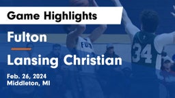 Fulton  vs Lansing Christian  Game Highlights - Feb. 26, 2024