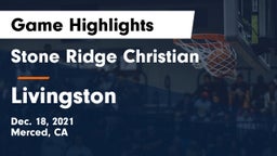Stone Ridge Christian  vs Livingston  Game Highlights - Dec. 18, 2021