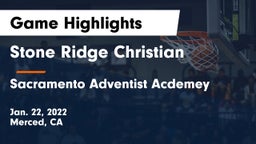 Stone Ridge Christian  vs Sacramento Adventist Acdemey Game Highlights - Jan. 22, 2022
