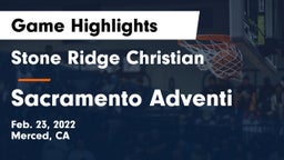 Stone Ridge Christian  vs Sacramento Adventi Game Highlights - Feb. 23, 2022