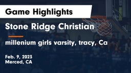 Stone Ridge Christian  vs millenium girls varsity, tracy, Ca Game Highlights - Feb. 9, 2023