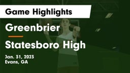 Greenbrier  vs Statesboro High Game Highlights - Jan. 31, 2023
