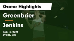 Greenbrier  vs Jenkins  Game Highlights - Feb. 4, 2023