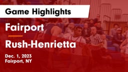 Fairport  vs Rush-Henrietta  Game Highlights - Dec. 1, 2023