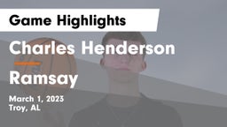 Charles Henderson  vs Ramsay  Game Highlights - March 1, 2023