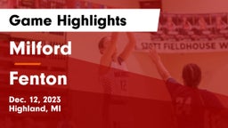 Milford  vs Fenton  Game Highlights - Dec. 12, 2023
