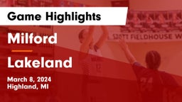 Milford  vs Lakeland  Game Highlights - March 8, 2024