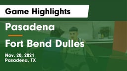 Pasadena  vs Fort Bend Dulles Game Highlights - Nov. 20, 2021