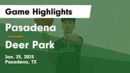Pasadena  vs Deer Park  Game Highlights - Jan. 25, 2023