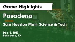 Pasadena  vs Sam Houston Math Science & Tech  Game Highlights - Dec. 5, 2023