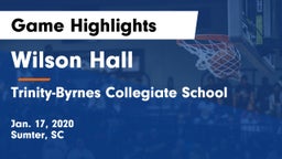 Wilson Hall  vs Trinity-Byrnes Collegiate School Game Highlights - Jan. 17, 2020