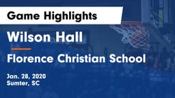 Wilson Hall  vs Florence Christian School Game Highlights - Jan. 28, 2020