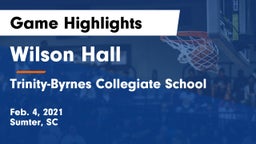 Wilson Hall  vs Trinity-Byrnes Collegiate School Game Highlights - Feb. 4, 2021